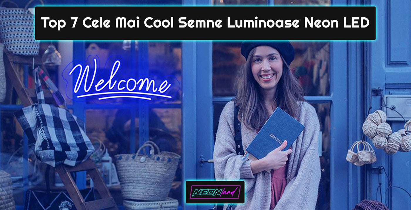 Top 7 Cele Mai Cool Semne Luminoase Neon LED