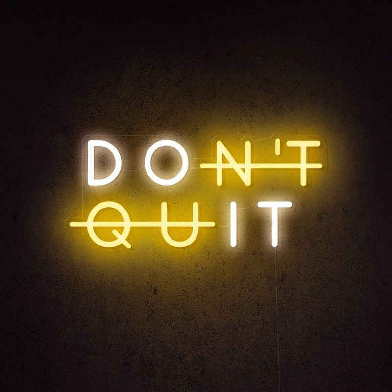 Don't Quit Neon LED