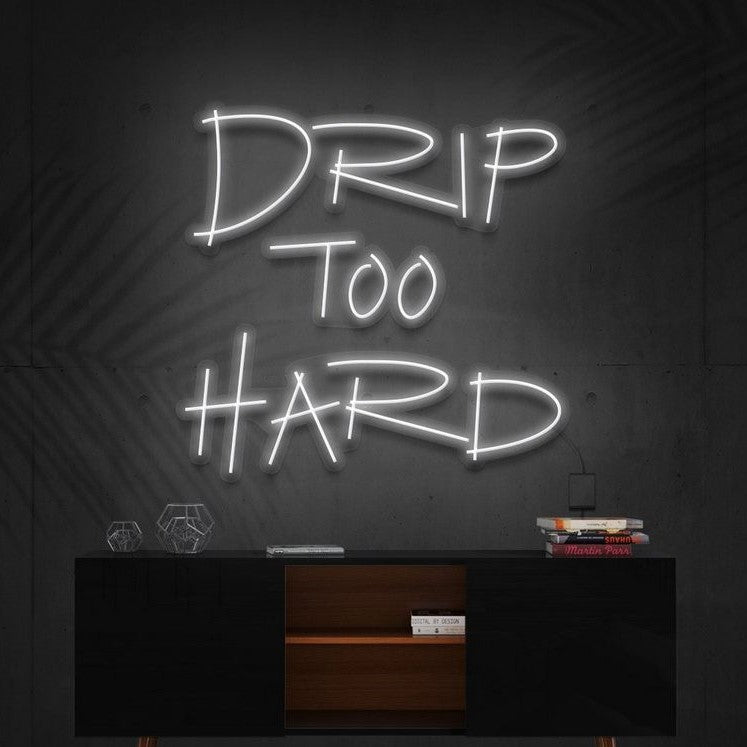 Drip Too Hard Neon LED