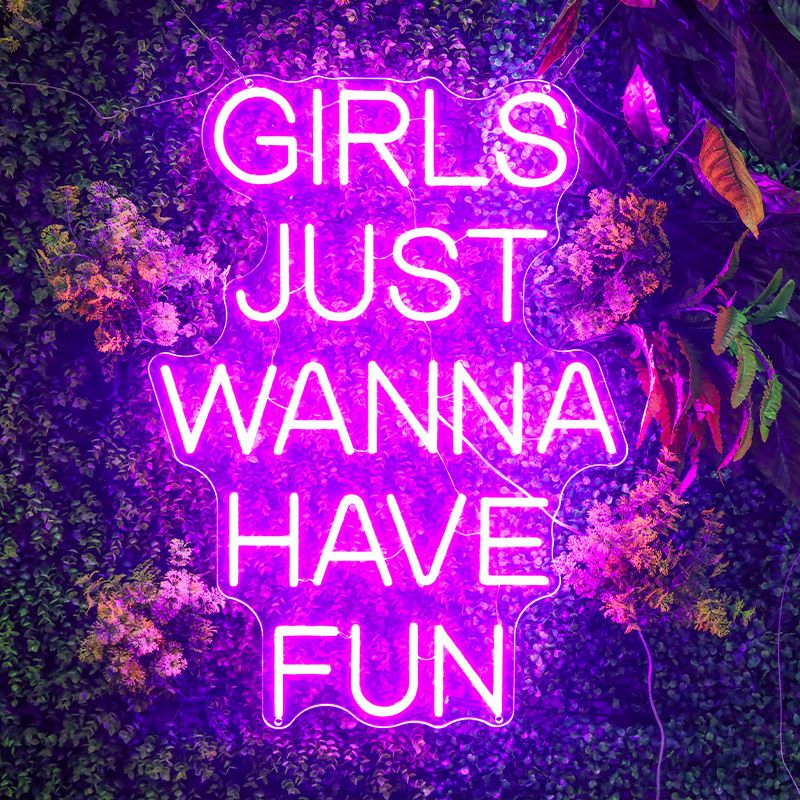 Girls Just Wanna Have Fun Neon LED