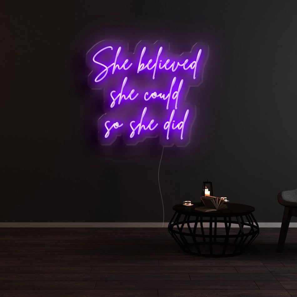 She Believed She Could So She Did Neon LED