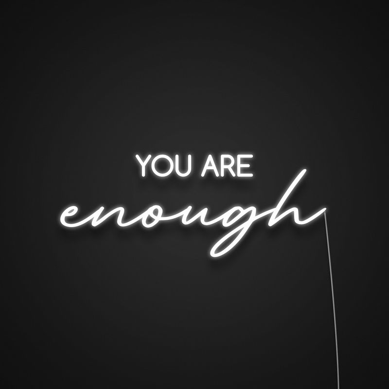 You Are Enough Neon LED